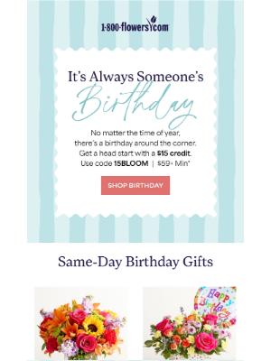 1-800-Flowers - A $15 credit reminder: there’s always a birthday to celebrate