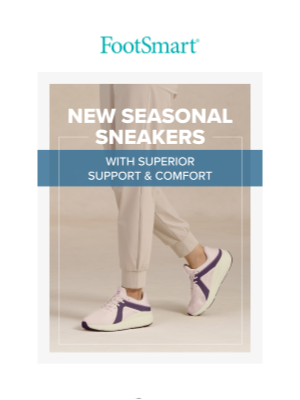 FootSmart - New Seasonal Sneakers Just Dropped! 👟