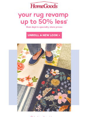 HomeGoods - Save DAILY on rugs: up to 50% less.*​