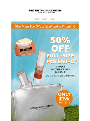 Peter Thomas Roth - This Potent-C™ Mother’s Day Bundle Is 50% OFF!