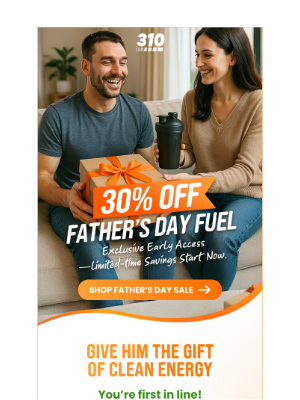310 Nutrition - You’re First In: Save 30% on Dad-Approved Favorites