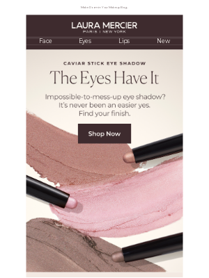 Laura Mercier Cosmetics - “My favorite eyeshadow EVER!”