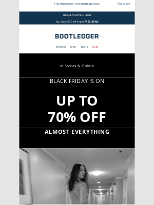 Bootlegger - Black Friday deals are NOW IN STORES