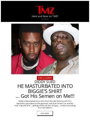 TMZ - Diddy Lawsuit Claims He Used Notorious B.I.G.'s Shirt to M*sturb*te, Orgasm
