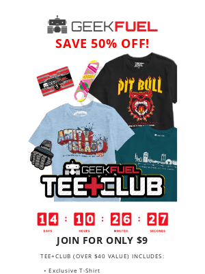 Geek Fuel - TODAY ONLY: 50% Off Tee+Club
