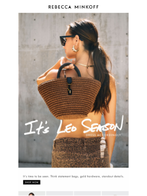Rebecca Minkoff - It’s Leo Season, Dress Accordingly!