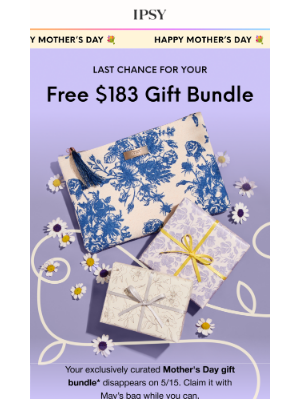 ipsy - Your free $183 gift for Mother's Day ends soon 💐