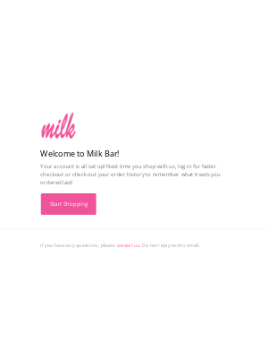 Congrats! Your Milk Bar account is all set!