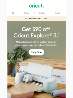 Cricut - Get $90 Off Cricut Explore® 3 😀