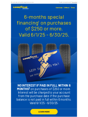 Goodyear Auto Service - For a limited time, 6-months special financing on purchases of $250 or more
