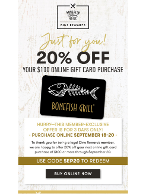 Bonefish Grill - Member Exclusive Offer: 20% off $100 Gift Card Purchases!