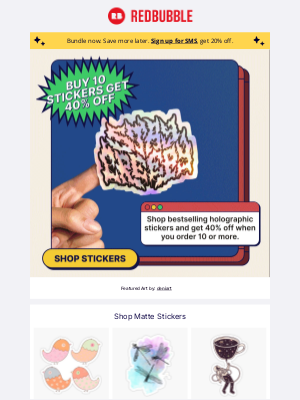 Redbubble - 40% Off Holographic Stickers? Say Less.