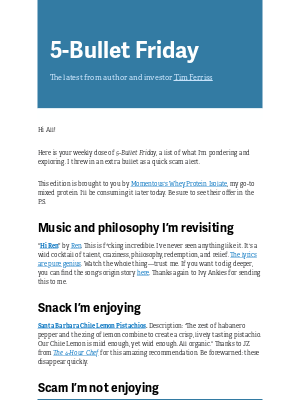 Tim Ferriss - 5-Bullet Friday — Music, Healthy Snacks, Scam Alerts, and Two Great Quotes