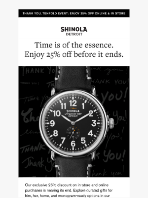 Shinola - Before it ends: Enjoy 25% in store and online.