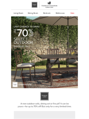 American Signature - LAST CHANCE for up to 70% off select outdoor!