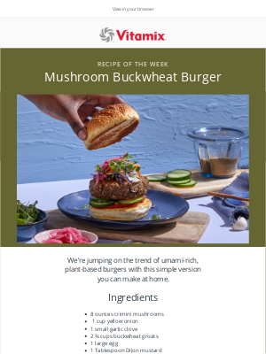 Vitamix - Recipe of the Week: Mushroom Buckwheat Burger