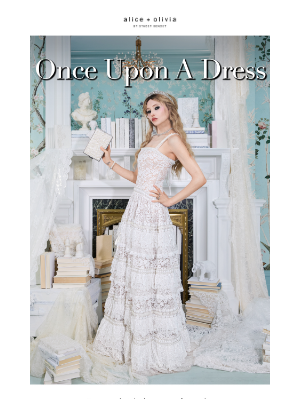 alice + olivia - Fairytale Dresses!!!