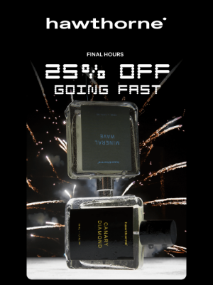 Hawthorne - Last chance for 25% off cologne