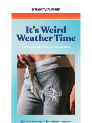 Everyday California - Secret Tip to Stay Warm and Cozy: