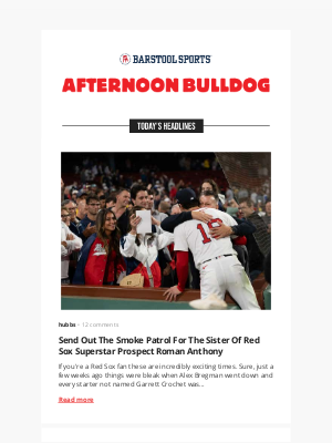 Barstool Sports - Send Out The Smoke Patrol For The Sister Of Red Sox Superstar Prospect Roman Anthony