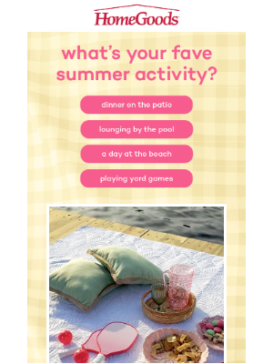 HomeGoods - *Vote* for your fave outdoor activity >​
