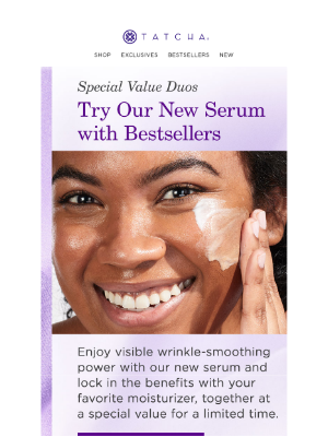 Tatcha - Try our new serum at a special value