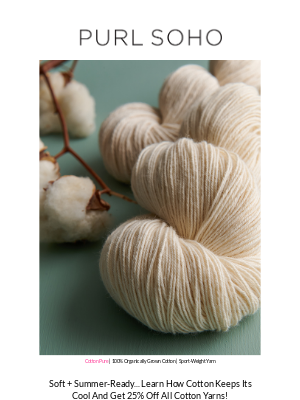Purl Soho - How Cotton Yarn Beats The Heat... The Secret To That Summery Charm!