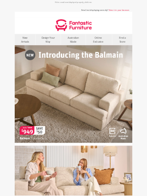 Fantastic Furniture (Australia) - Introducing the Balmain Range 😎