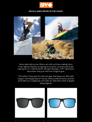 Spy Optic - Today's Dads shred! Gift them appropriately and share the stoke!