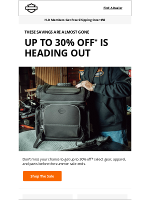 Harley-Davidson - Up to 30% off* is riding out soon