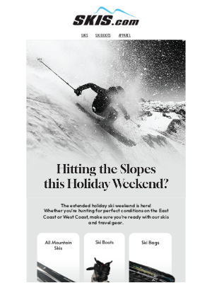 Skis - Headed out to chase snow this holiday weekend?