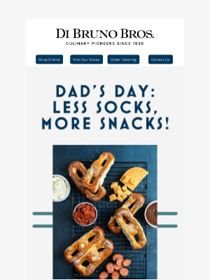 Di Bruno Bros. - Your Father's Day Gift Guide is Here!
