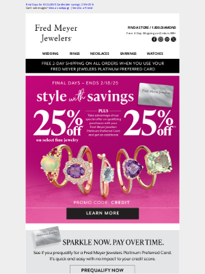 Fred Meyer Jewelers - Final Days for EXCLUSIVE Cardholder savings: 25%+25%