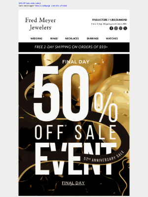 Fred Meyer Jewelers - 50% Off Sale ends today!