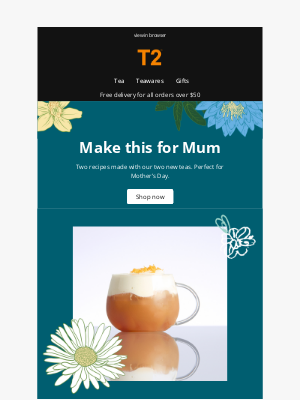 T2 Tea (Australia) - New recipes for Mum