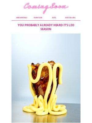 Coming Soon - IT'S LEO SEASON