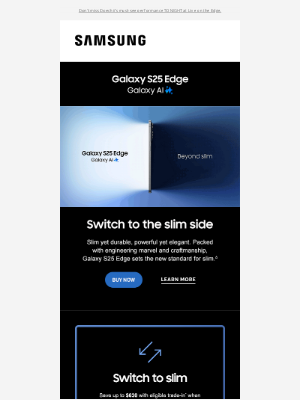 Samsung - 🏆 William, greatness is only a switch away. Save up to $630 with eligible trade-in on the NEW Galaxy S25 Edge.