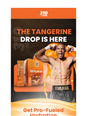 310 Nutrition - It’s Here! 310 Hydrate Tangerine, Powered by Chris Eubanks Jr.