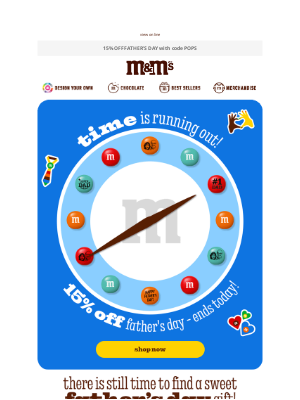 MY M&M's - 15% OFF Father's Day Ends Today!