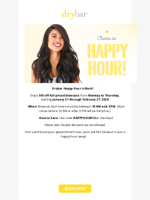 Drybar - Join us for a HAPPY HOUR blowout and SAVE