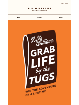 R.M.Williams - Win the adventure of a lifetime*