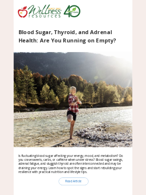 Wellness Resources - Blood Sugar, Thyroid, and Adrenal Health: Are You Running on Empty?