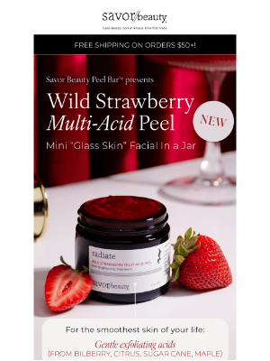 Savor Beauty + Spa - NEW! Wild Strawberry Fruit Acid Peel
