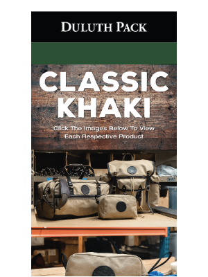 Duluth Pack - EARLY ACCESS: Be The First To Shop Our Classic Khaki Items