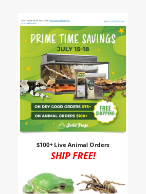 Josh’s Frogs - Prime Time Savings inside!