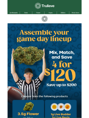 Trulieve - Mix, Match & Save — 4 for $120 🙌