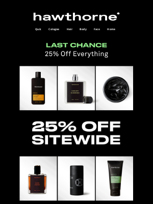 Hawthorne - Last Chance for 25% Off Everything