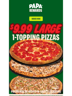 Papa John's - You can’t go wrong with a large 1-topping for $9.99 😋