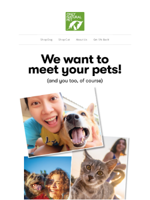 Only Natural Pet - keith, we want to meet your fur babies!