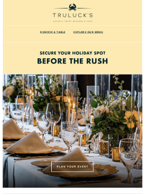 Truluck's Restaurant Group - The Best Holiday Plans Start Before The Season Begins
